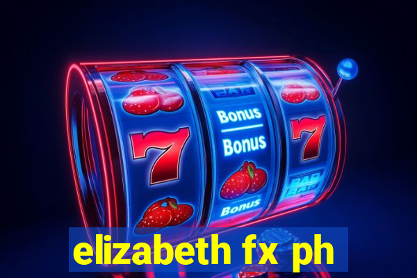 elizabeth fx ph